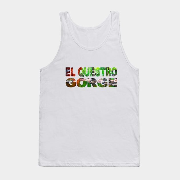 EL QUESRTO GORGE - Western Australia Tank Top by TouristMerch